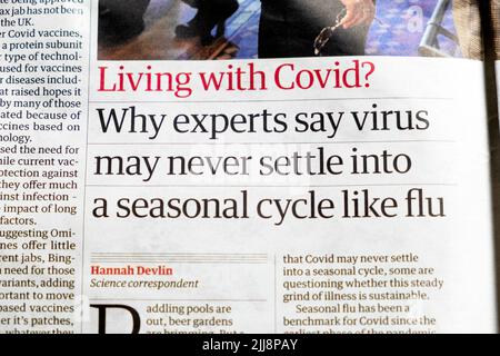 „Leben mit Covid? Warum Experten sagen, dass sich Viren nie in einem saisonalen Zyklus wie Grippe einpendeln könnten' Headline der Zeitung The Guardian 18 July 2022 London UK Stockfoto