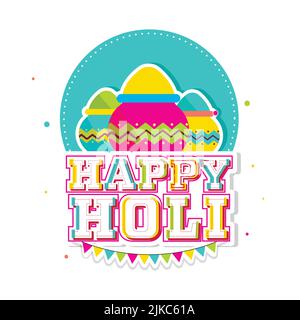 Fröhliche Holi-Schriftart Im Stickerstil Mit Schlammtöpfen Voller Puder (Gulal), Buntflaggen Auf Türkisfarbenem Und Weißem Hintergrund. Stock Vektor