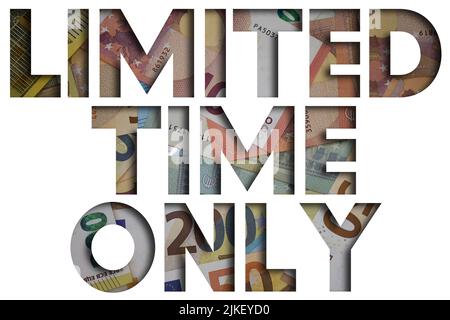 Zeitlich begrenzt nur Wort mit Geld. Papierwährung Hintergrund mit verschiedenen Banknoten. Stockfoto
