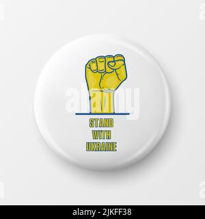 Stehe mit der Ukraine. Button Pin Abzeichen mit Anti-war Call. Kampf, Protest, Unterstützung Der Ukraine, Fist Erhoben. Vektorgrafik. Slogan, Call for Stock Vektor