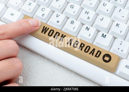 Schreiben Anzeige Text Arbeit im Ausland. Konzeptionelles Foto eingetaucht in ein fremdes Arbeitsumfeld Job Übersee nicht lokal -48583 Stockfoto