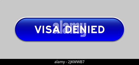 Blaue Farbe Kapsel Form Knopf mit Wort Visum verweigert auf grauem Hintergrund Stock Vektor