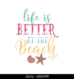 Strand Sommer Schilder Zitat Design - das Leben am Strand ist besser. „Holiday Typography“-Etikett und -Abzeichen. Stock-Vektor auf weißem Hintergrund isoliert Stock Vektor