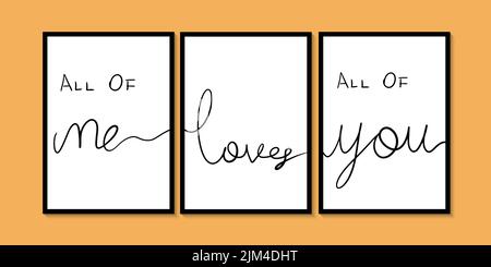 All of Me Loves All of You Schwarz handgeschriebener weißer Hintergrund. Vektorgrafik Schriftzug Poster. Stock Vektor