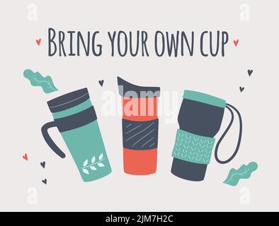 Bringen Sie Ihren eigenen Becher mit. BYOC. Handgezeichneter wiederverwendbarer Kaffeebecher und Schriftzug für unterwegs. Motivation Null Verschwendung Vektor-Illustration. Banner Stock Vektor