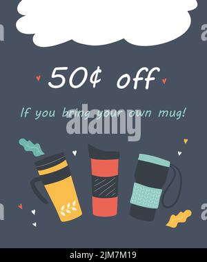 Bringen Sie Ihren eigenen Becher mit und erhalten Sie einen Rabatt. Flyer mit wiederverwendbaren termo-Tassen und Text. Promo-Aktionsbanner für Kaffeehaus und Café. Vektorgrafik Stock Vektor