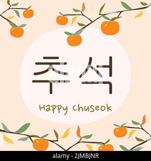 Koreanische traditionellen Feiertag Chuseok Thanksgiving Day. Grußkarte Happy Chuseok. Koreanische Bildunterschrift. Modernes quadratisches Banner mit Kaki-Früchten auf Ast. Stock Vektor
