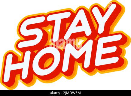 „Stay at Home“-Schriftzug. Schriftzug isoliert auf weißem farbigem Text-Effekt-Design-Vektor. Text oder Inschriften auf Englisch. Das moderne und kreative Design Stock Vektor