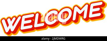 Willkommensschild. Textbeschriftung isoliert auf weißem farbigem Texteffekt-Designvektor. Text oder Inschriften auf Englisch. Das moderne und kreative Design Stock Vektor
