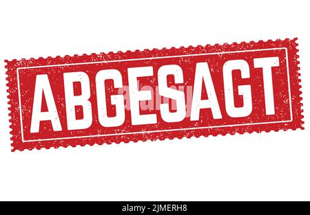 ABGESAGT ( Veranstaltung abgesagt in deutscher Sprache ) grunge Gummistempel auf weißem Hintergrund, Vektorgrafik Stock Vektor