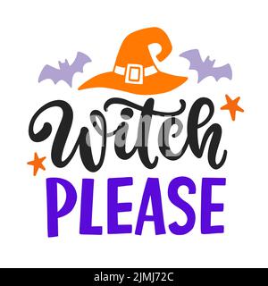 Witch Please. Halloween Party Phrase Inschrift Stock Vektor
