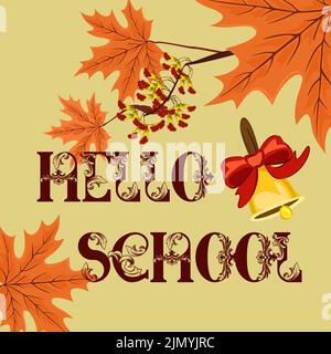 Hallo Herbst. Hallo Schule. Stilvoller Schriftzug mit Ahornblättern im Herbst und Schulglocke. Banner, Pfosten, Rahmen Stock Vektor