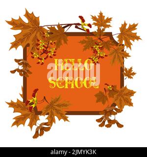 Hallo Herbst. Hallo Schule. Stilvoller Schriftzug mit herbstlichen Ahornblättern und Samen. Banner, Post, Rahmen Stock Vektor
