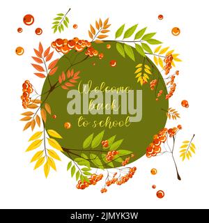 Willkommen zurück in der Schule. Stilvoller Schriftzug mit herbstlichen Rowan-Blättern und -Früchten. Banner, Post, Rahmen Stock Vektor
