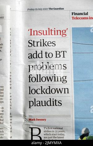 „Beleidigungen“ „Streiks erhöhen die BT-Probleme nach Lockdown-Plündern“ Guardian Zeitung BT Strike Finanzartikel 29 July 2022 London England Großbritannien Stockfoto