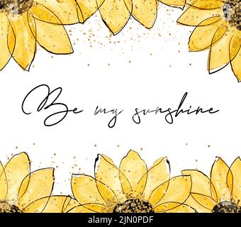 Sei mein Sonnenschein-Zitat. Hintergrund mit Sonnenblumen. Stockfoto
