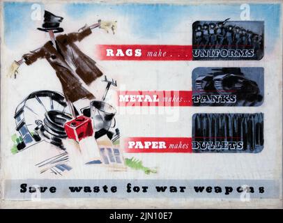 Lumpen machen Uniformen, Metall macht Panzer, Papier macht Kugeln. Save Waste for war weapons (1939-1946) Poster aus der Zeit des Zweiten Weltkriegs Stockfoto