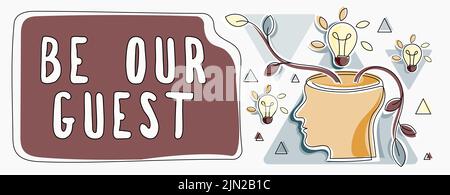 Schreiben von angezeigten Text sei unser Gast. Wort geschrieben Sie sind herzlich eingeladen, bei uns zu bleiben Einladung Gastfreundschaft Mann Denken Neue brillante Ideen auf gezeigt Stockfoto