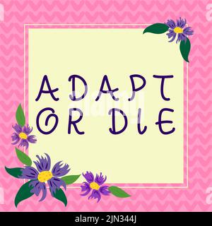 Konzeptionelle Darstellung Adapt or die, Geschäftsidee flexibel auf Änderungen reagieren, um Ihren Geschäftsrahmen mit Blättern und Blumen um und Imp weiter zu betreiben Stockfoto