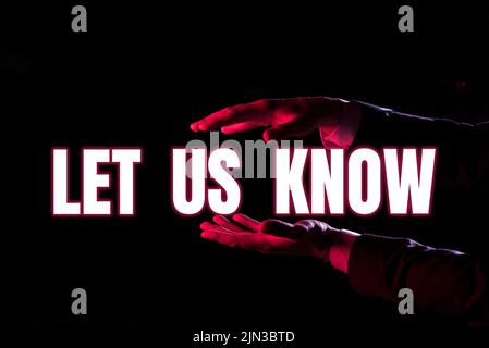 Textunterschrift präsentieren Lassen Sie uns wissen, Geschäftskonzept Informieren Sie sich über eine Situation in Kontakt bleiben Fragen Sie nach Rat Geschäftsmann präsentieren wichtige Informa Stockfoto