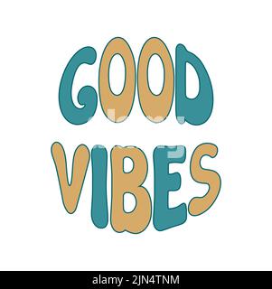 Gute Vibes Schriftzug isoliert. Grooviger Text. Vektor-Illustration des Slogans im angesagten Vintage-Stil. Gute Stimmung handgezeichnete Phrase. Stock Vektor