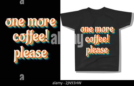 Trendige Kaffee Motivation Zitate Tshirt, Kaffee Zitate sagen, Kaffee Zitat Schriftzug, Retro Sonnenuntergang Design, vintage Tshirt. Stock Vektor