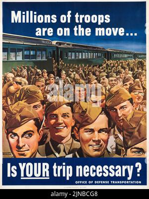 Millionen von Truppen sind unterwegs, ist Ihre Reise notwendig? Office of Defense Transportation (1943) Poster aus der Zeit des Zweiten Weltkriegs von Montgomery Melbourne Stockfoto