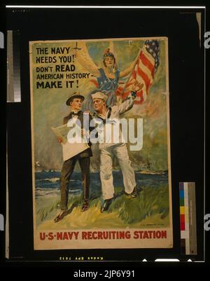 Die Marine braucht dich! Lesen Sie nicht die amerikanische Geschichte - machen Sie es! - James Montgomery Flagg ; die H.C. Miner Litho. Co. N.Y Stockfoto
