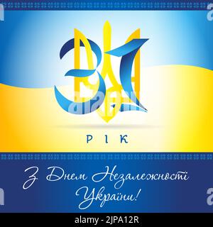 Ukraine Unabhängigkeitstag Konzept mit ukrainischem Text - 31 Jahre Jahrestag Ukraine Unabhängigkeitstag. Urlaub in der Ukraine August 24, Flagge und Ornament Stock Vektor