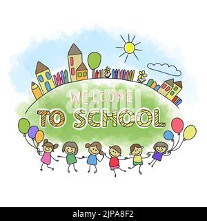 Willkommen in der Schule, handgeschriebene Zitate, Zeichentrickfilme mit Luftballons, nette Stadt, Skizze im Doodle-Stil, Aquarell Stock Vektor