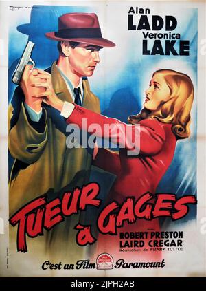 Französisches Plakat von 1946 für ALAN LADD und VERONICA LAKE in DIESER WAFFE FÜR LEIHGERÄT / TUEUR Ein ALTER von 1942 Regisseur FRANK TUTTLE nach dem Roman von Graham Greene Paramount Picters Stockfoto