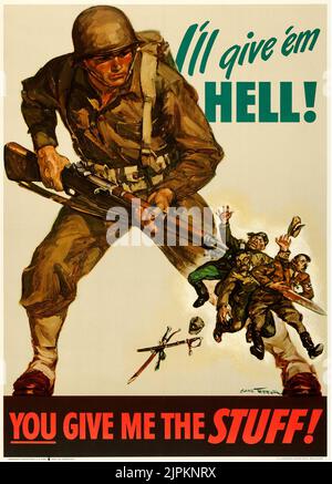 Propaganda des Zweiten Weltkriegs (USA Regierungsdruckerei, 1942). - Vintage Poster 'I'll Give 'EM Hell, you give me the stuff', Saul Tepper Artwork Stockfoto