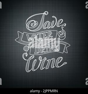 Typografisches Designkonzept mit humorvoller Phrase Save Water Drink Wine Auf dunklem Hintergrund isolierte Vektordarstellung Stock Vektor