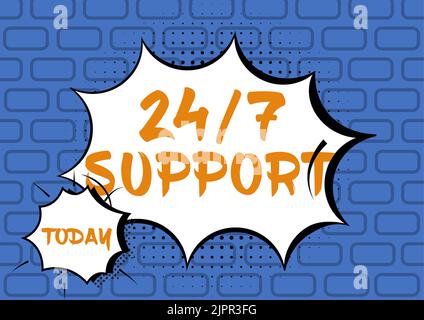 Textschild zeigt 24 7 Support, Geschäftsidee Unterstützung für den Service den ganzen Tag und die ganze Nacht Keine Ausfallzeiten Comic Speech Bubble in Bang Form repräsentieren Stockfoto