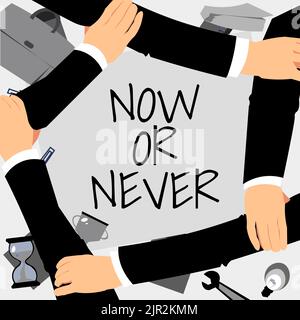 Schreiben, Text anzeigen Jetzt oder nie. Konzept Bedeutung tun Sie es in diesem genauen Moment oder vergessen Sie es Motivation vier Hände Zeichnung Haltearm Stockfoto
