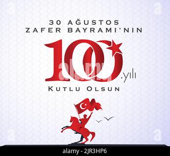 30 Ağustos Zafer Bayramı 100 yıl Kutlu Olsun. Übersetzung: 30. August Siegesfeier und Nationalfeiertag in der Türkei. 100 Jahre. Logo. Stock Vektor