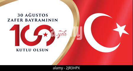 30 Ağustos Zafer Bayramı 100 yıl Kutlu Olsun. Übersetzung: 30. August Siegesfeier und Nationalfeiertag in der Türkei. 100 Jahre. Logo. Stock Vektor