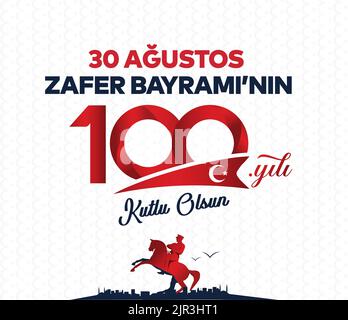 30 Ağustos Zafer Bayramı 100 yıl Kutlu Olsun. Übersetzung: 30. August Siegesfeier und Nationalfeiertag in der Türkei. 100 Jahre. Logo. Stock Vektor