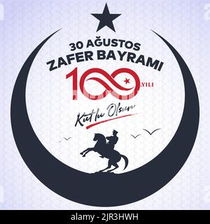 30 Ağustos Zafer Bayramı 100 yıl Kutlu Olsun. Übersetzung: 30. August Siegesfeier und Nationalfeiertag in der Türkei. 100 Jahre. Logo. Stock Vektor