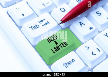 Handschriftschild brauchen Einen Anwalt. Business-Ansatz Rechtsberatung anbieten Rechtsberatung Beratung durch Rechtsanwälte -49156 Stockfoto
