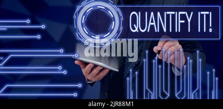 Konzeptuelle Bildunterschrift Quantifizieren. Konzeptionelle Foto Messen Sie die Größe oder Menge von etwas und drücken Sie in Zahlen man Drawing Digital und Presenting Stockfoto