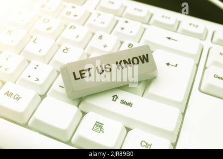 Textunterschrift präsentiert Lassen Sie uns wissen, Konzept Bedeutung informieren über eine Situation in Kontakt bleiben um Rat fragen -49127 Stockfoto