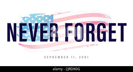 Vergessen Sie nie den 11 2001. September, Schriftzug auf der Aquarellflagge. Vektorgrafik konzeptionelle Illustration für Patriot Day USA Poster oder Banner. 9/11 patriotische Karte Stock Vektor