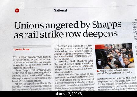 "Gewerkschaften verärgert über Shapps, während sich der Streikstreit im Eisenbahnstreik vertieft", titelt die Zeitung Guardian den Artikel vom 2022. August in London, England, Großbritannien Stockfoto