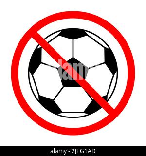 Fußballverbotsschild. Fußball ist verboten. Verbotene Zeichen des Balls. Rotes Verbotsschild. Vektorgrafik Stock Vektor