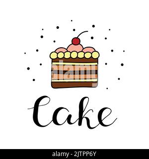 Handgezeichneter Kuchen mit modernem Schriftzug isoliert auf weißem Hintergrund. Fertige Poster-Vorlage. Stock Vektor