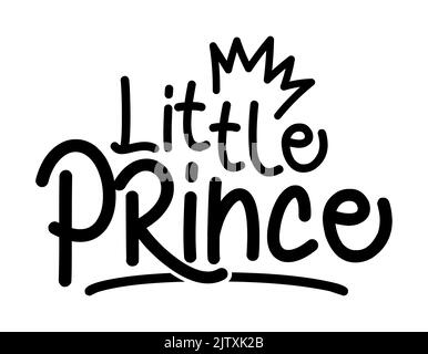 Little Prince - Vektor Illustration Text für Kleidung. Königliches Abzeichen, Anhänger, Symbol. Inspirierende Angebotskarte, Einladung, Banner. Kinder Kalligraphie Hintergrund. Stock Vektor