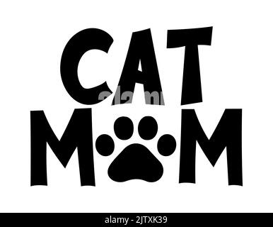 CAT Mom - lustige Mother's Day Zitat-Design. Lustige Haustier Vektor sagen mit Welpen Pfote, Herz und Knochen. Gut für Muttertag Geschenk, Plakate, Textilien, Geschenke Stock Vektor