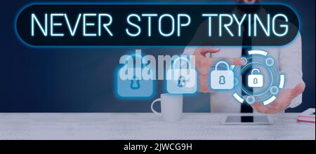 Schild mit der Anzeige Never Stop TryingDo Not Give Up Continue to Try Again Keep on doing. Internet-Konzept nicht aufgeben Weiter, um erneut zu versuchen weiter fortfahren Stockfoto