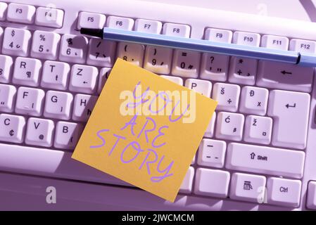 Konzeptionelle Bildunterschrift Du bist Geschichte. Geschäftsübersicht Ihre Geschichten zählen und sind wichtig, dass Sie sie allen erzählen Stockfoto